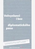 Velvyslanci i bez diplomatického pasu