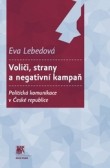 Voliči, strany a negativní kampaň Voliči, strany a negativní kampaň