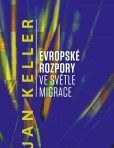 Evropské rozpory ve světle migrace Evropské rozpory ve světle migrace