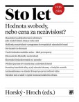 Sto let. Hodnota svobody, nebo cena za nezávislost? Sto let. Hodnota svobody, nebo cena za nezávislost?