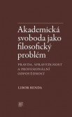Akademická svoboda jako filosofický problém Akademická svoboda jako filosofický problém