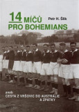 14 míčů pro Bohemians aneb cesta z Vršovic do Austrálie a zpět 14 míčů pro Bohemians aneb cesta z Vršovic do Austrálie a zpět