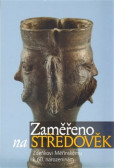 Zaměřeno na středověk Zaměřeno na středověk