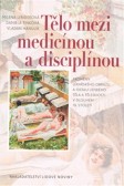 Tělo mezi medicínou a disciplínou