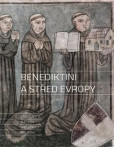 Benediktini a střed Evropy Benediktini a střed Evropy