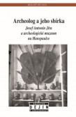 Archeolog a jeho sbírka Archeolog a jeho sbírka