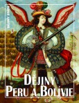 Dějiny Peru a Bolívie Dějiny Peru a Bolívie