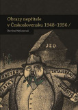 Obrazy nepřítele v Československu 1948 - 1956 Obrazy nepřítele v Československu 1948 - 1956