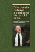 Dílo Josefa Petráně a současná historická věda Dílo Josefa Petráně a současná historická věda
