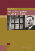 Mé archivní poslání ve Vídni 1919-1923 Mé archivní poslání ve Vídni 1919-1923