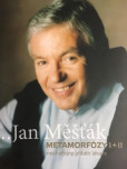 Jan Měšťák / Metamorfózy I+II Jan Měšťák / Metamorfózy I+II