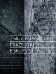 Tisíc a padesát let pražského biskupství Tisíc a padesát let pražského biskupství