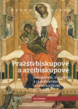Pražští biskupové a arcibiskupové Pražští biskupové a arcibiskupové