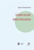 Filosofie kultury Borise Vyšeslavceva Filosofie kultury Borise Vyšeslavceva