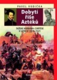 Dobytí říše Aztéků Dobytí říše Aztéků