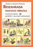 Biozahrada - praktická příručka Biozahrada - praktická příručka