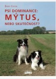 Psí dominance: Mýtus, nebo skutečnost?