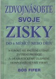 Zdvojnásobte svoje zisky Zdvojnásobte svoje zisky