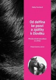 Od delfína ke psovi a zpět ke člověku Od delfína ke psovi a zpět ke člověku