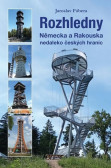 Rozhledny Německa a Rakouska nedaleko českých hranic Rozhledny Německa a Rakouska nedaleko českých hranic