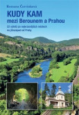 Kudy kam mezi Berounem a Prahou Kudy kam mezi Berounem a Prahou