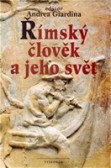 Římský člověk a jeho svět Římský člověk a jeho svět