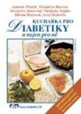 Kuchařka pro diabetiky a nejen pro ně - 6. vydání Kuchařka pro diabetiky a nejen pro ně - 6. vydání