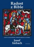 Radost z Bible - Cesty k hlubšímu porozumění sv. Písmu Radost z Bible - Cesty k hlubšímu porozumění sv. Písmu