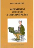 Vádemékum vědecké a odborné práce Vádemékum vědecké a odborné práce