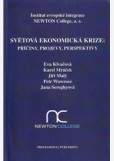 Světová ekonomická krize: PŘÍČINY, PROJEVY, PERSPEKTIVY