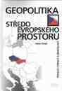 Geopolitika středoevropského prostoru Geopolitika středoevropského prostoru