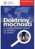 Doktríny mocností a nejdůležitějších aliancí na počátku 21. století Doktríny mocností a nejdůležitějších aliancí na počátku 21. století