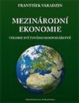 Mezinárodní ekonomie (teorie světového hospodářství) Mezinárodní ekonomie (teorie světového hospodářství)