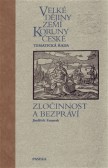 Velké dějiny zemí Koruny české – Zločinnost a bezpráví Velké dějiny zemí Koruny české – Zločinnost a bezpráví