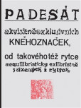 Padesát akvisitněexklusivních kněhoznaček od takovéhotéž rytce aequilibris Padesát akvisitněexklusivních kněhoznaček od takovéhotéž rytce aequilibris