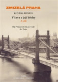 Zmizelá Praha - Vltava a její břehy 2.díl