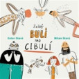 Každý bulí nad cibulí Každý bulí nad cibulí
