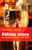 Pálíme ovoce Pálíme ovoce