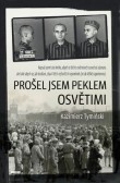Prošel jsem peklem Osvětimi Prošel jsem peklem Osvětimi
