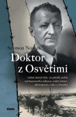 Doktor z Osvětimi - Lékař, který těm, co přežili peklo vyhlazovacího tábora, vrátil zdraví, důstojnost a víru v člověka Doktor z Osvětimi - Lékař, který těm, co přežili peklo vyhlazovacího tábora, vrátil zdraví, důstojnost a víru v člověka