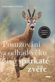 Posuzování a odhad věku živé spárkaté zvěře Posuzování a odhad věku živé spárkaté zvěře