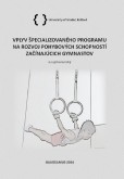 Vplyv špecializovaného programu na rozvoj pohybových schopností začínajúcich gymnastov Vplyv špecializovaného programu na rozvoj pohybových schopností začínajúcich gymnastov