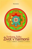 Život v harmonii - Hovory o bdělosti, sebeléčbě a meditaci, 2. vydání Život v harmonii - Hovory o bdělosti, sebeléčbě a meditaci, 2. vydání