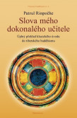 Slova mého dokonalého učitele Slova mého dokonalého učitele