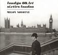 Londýn 60. let / Sixties London Londýn 60. let / Sixties London