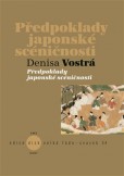 Předpoklady japonské scéničnosti Předpoklady japonské scéničnosti