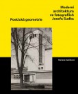 Moderní architektura ve fotografiích Josefa Sudka Moderní architektura ve fotografiích Josefa Sudka