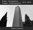 Praha - retrospektiva/Prague - a Retrospective 1977 - 2019 Praha - retrospektiva/Prague - a Retrospective 1977 - 2019