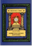 Hermetická iniciace Martinismu Hermetická iniciace Martinismu