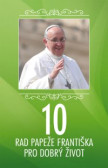 10 rad papeže Františka pro dobrý život 10 rad papeže Františka pro dobrý život